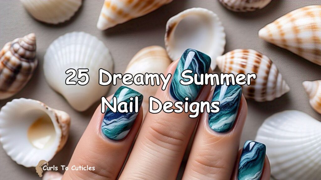 25 Dreamy Summer Nail Designs